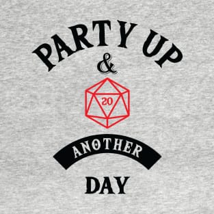 Party Up and Die Another Day (D20) Black Text T-Shirt